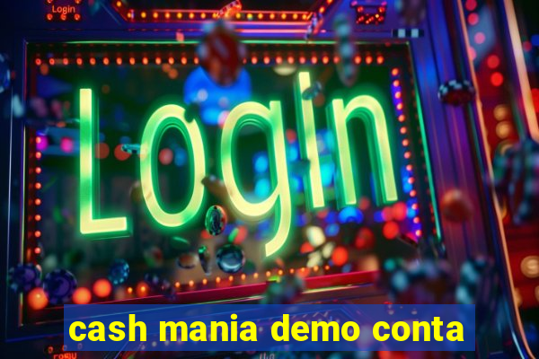 cash mania demo conta